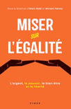 Miser sur l&#39;galit:sur les ingalits sociales et conomiques